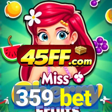 359 bet